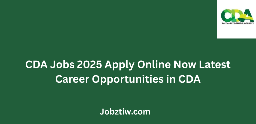 CDA Jobs 2025 Apply Online Now Latest Career Opportunities in CDA

