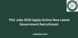 PSC Jobs 2025 Apply Online Now Latest Government Recruitment