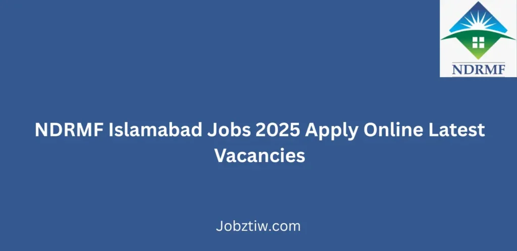 NDRMF Islamabad Jobs 2025 Apply Online Latest Vacancies
