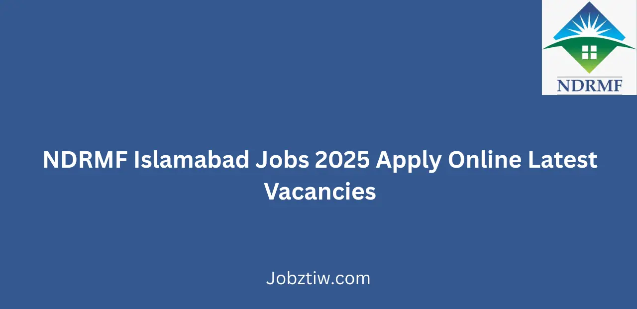 NDRMF Islamabad Jobs 2025 Apply Online Latest Vacancies