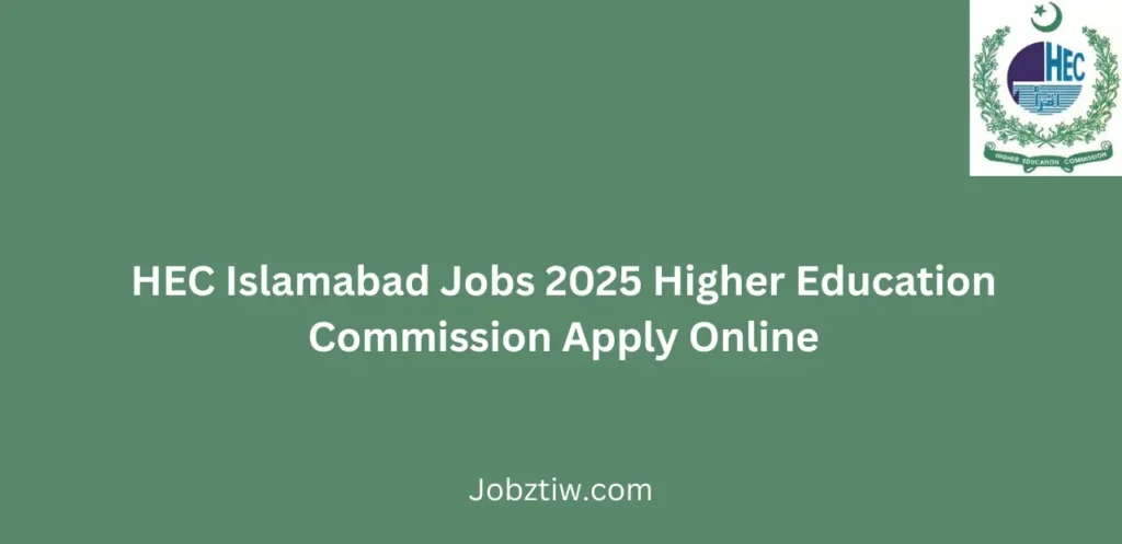 HEC Islamabad Jobs 2025 Higher Education Commission Apply Online